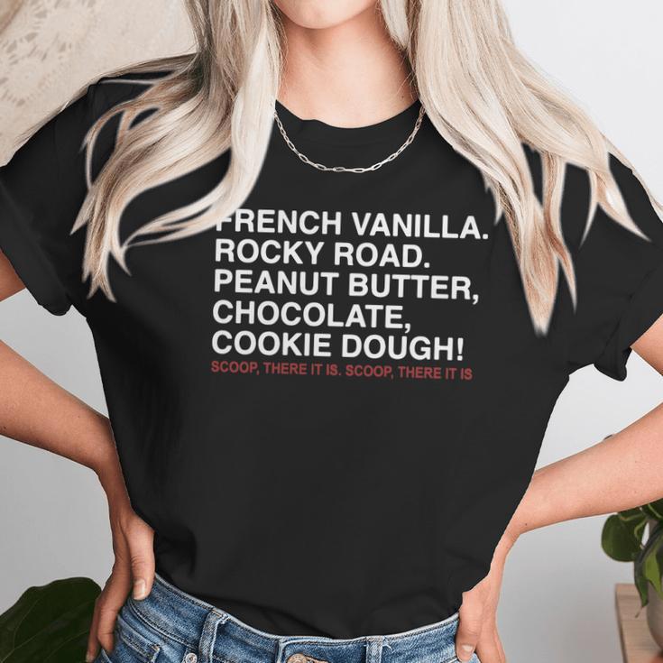 French Vanilla Rocky Road Peanut Butter Chocolate Cookie Dough Scoop There It Is Scoop There It Is Unisex T-Shirt Gifts for Her