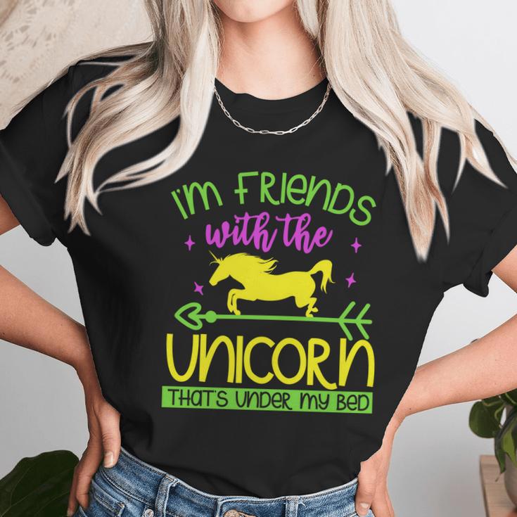 Im Friends With The Unicorn Thats Under My Bed Unisex T-Shirt Gifts for Her