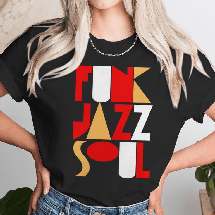 Funk Jazz Soul Unisex T-Shirt Gifts for Her