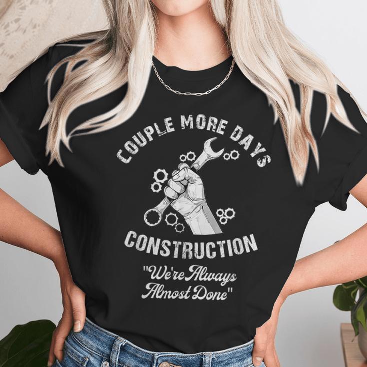 Funny Couple More Days Construction We’Re Always Almost Done Unisex T-Shirt Gifts for Her