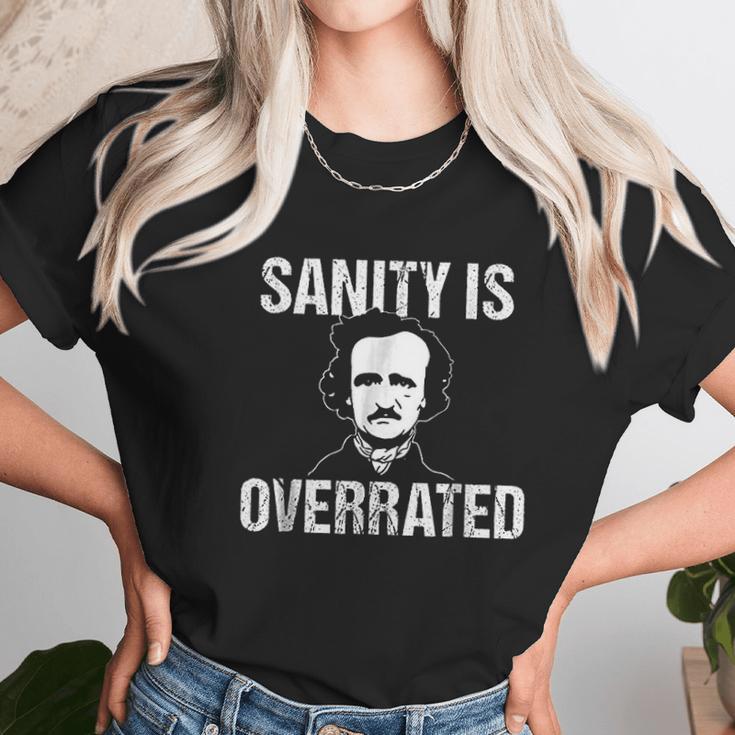 Funny Edgar Allan Poe Sanity Is Overrated Unisex T-Shirt Gifts for Her