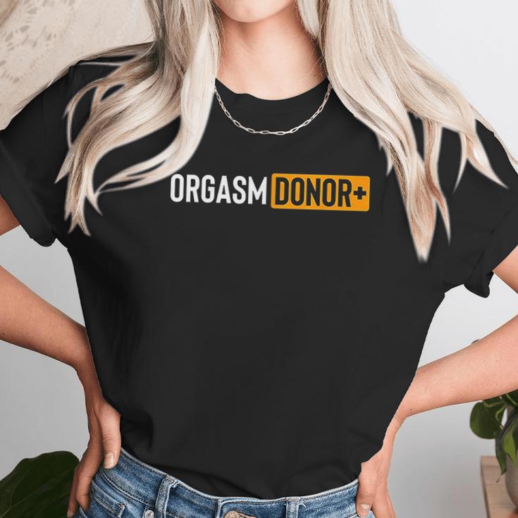 Funny Orgasm Donor Unisex T-Shirt Gifts for Her