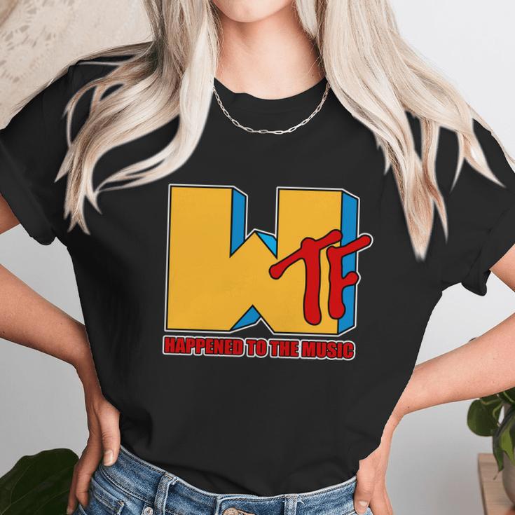 Funny Wtf Happened To The Music Funny Unisex T-Shirt Gifts for Her