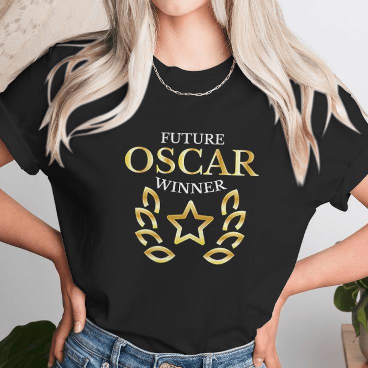 Future Oscar Winner Acting Actors Theatre Funny Unisex T-Shirt Gifts for Her