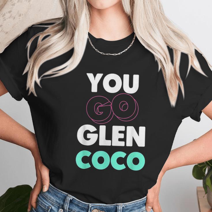 You Go Glen Coco Text Variety Graphic Unisex T-Shirt Gifts for Her