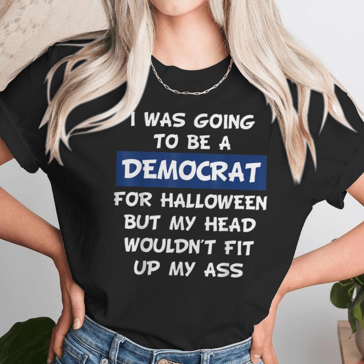 I Was Going To Be A Democrat For Halloween Unisex T-Shirt Gifts for Her