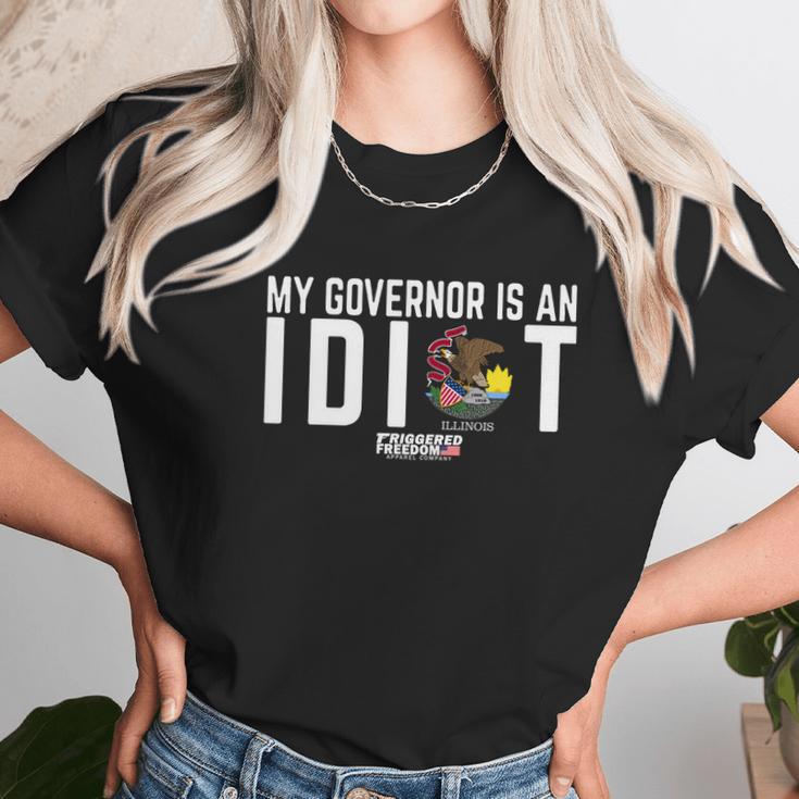 My Governor Is An Idiot Illinois Triggered Freedom Shirt Unisex T-Shirt Gifts for Her