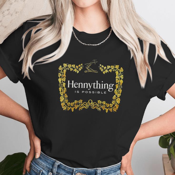 Hennything When The Hennys In The System Henny Parody Unisex T-Shirt Gifts for Her