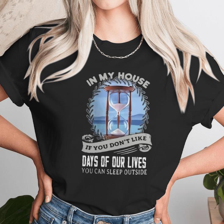 In My House If You Dont Like Days Of Our Lives Unisex T-Shirt Gifts for Her