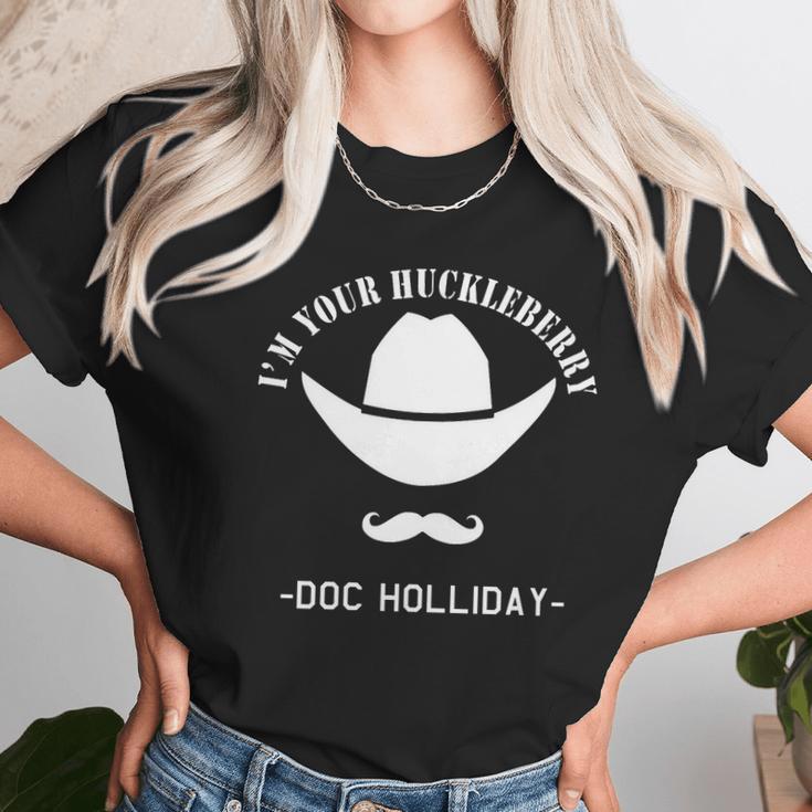 Im Your Huckleberry - Doc Holliday Unisex T-Shirt Gifts for Her