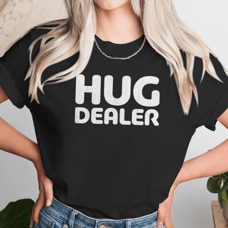 Hug Dealer Embrace Lover Gift Unisex T-Shirt Gifts for Her