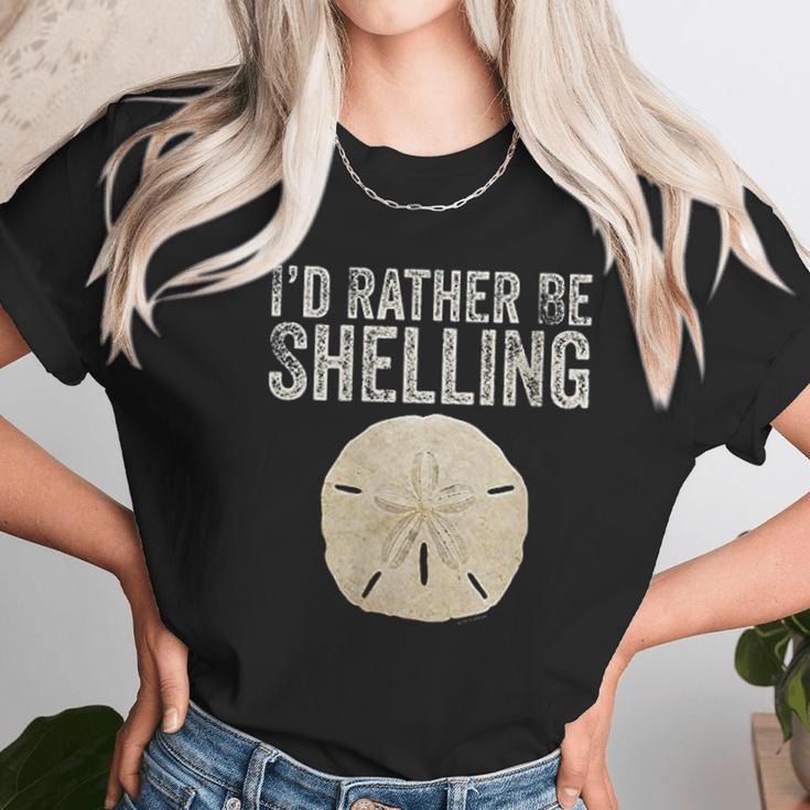 Id Rather Be Shelling For Ocean Loving Sea Shell Hunters Unisex T-Shirt Gifts for Her