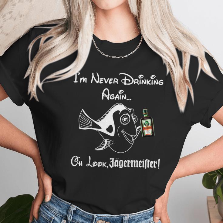 I’M Never Drinking Again Oh Look Jagermeister Unisex T-Shirt Gifts for Her