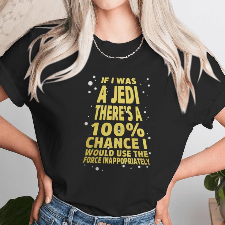 If I Was A Jedi Unisex T-Shirt Gifts for Her