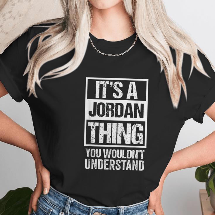 It Is A Jordan Thing You Would Not Understand Family Name Unisex T-Shirt Gifts for Her