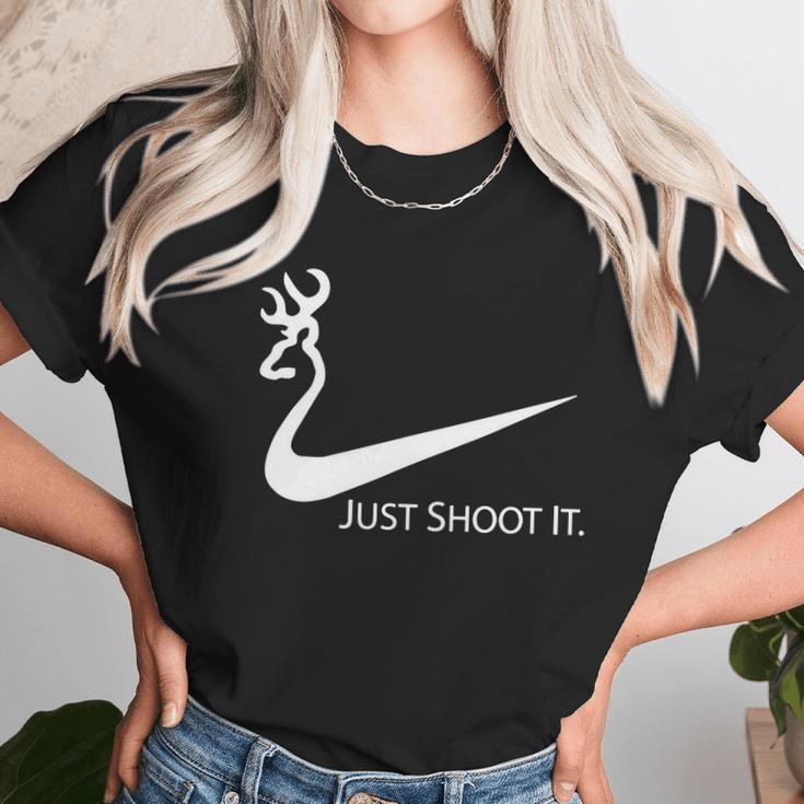 Just Shoot It Deer Hunting Buck SeasonShirt Unisex T-Shirt Gifts for Her