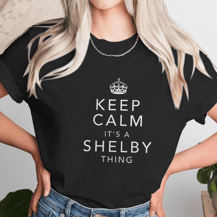 Keep Calm It Is A Shelby Thing Unisex T-Shirt Gifts for Her