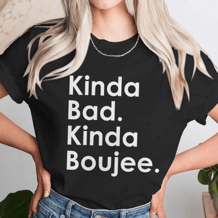 Kinda Bad Kinda Boujee Trendy Saying Text Logo Unisex T-Shirt Gifts for Her