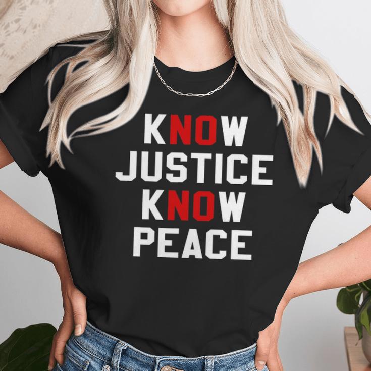 Know Justice Know Peace No Justice No Peace Unisex T-Shirt Gifts for Her