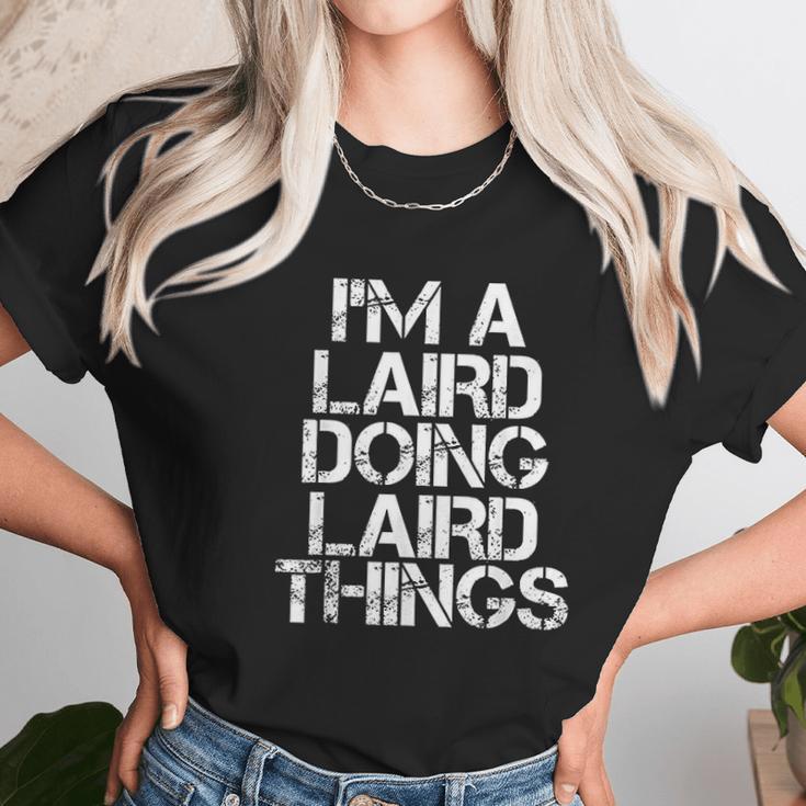 I Am A Laird Doing Laird Things Unisex T-Shirt Gifts for Her