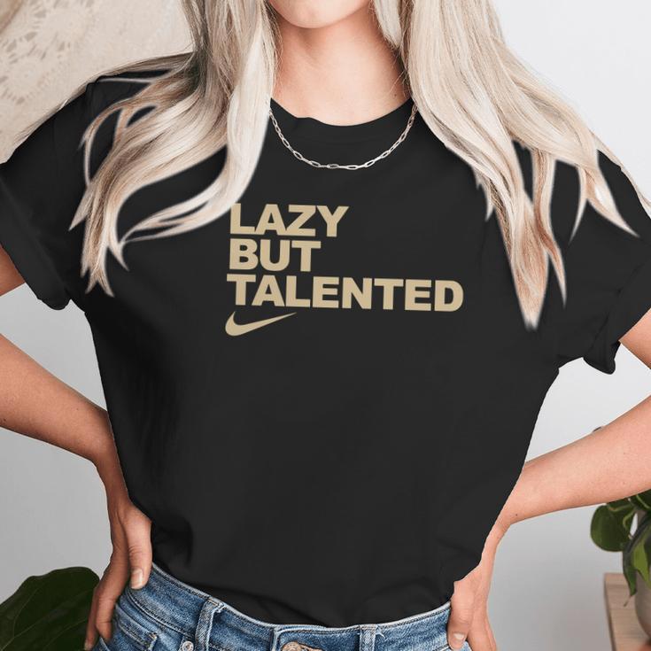 Lazy But Talented Unisex T-Shirt Gifts for Her