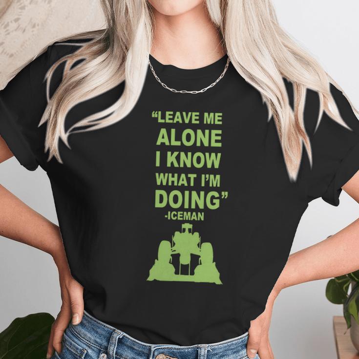 Leave Me Alone I Know What I Am Doing Iceman Unisex T-Shirt Gifts for Her