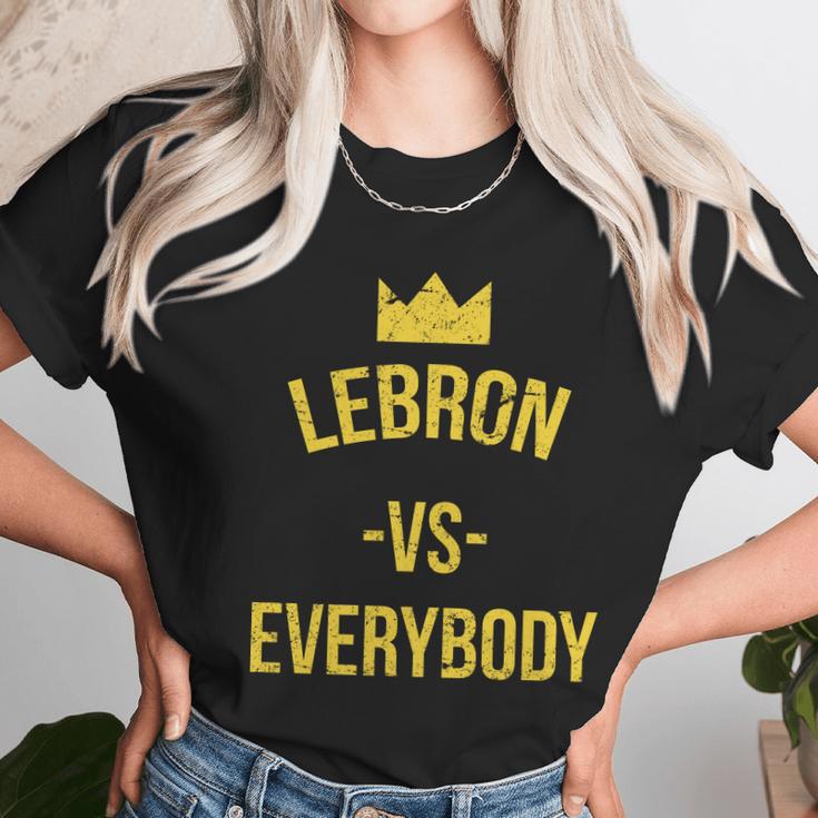 Lebron Vs Everybody La Bron Basketball Unisex T-Shirt Gifts for Her