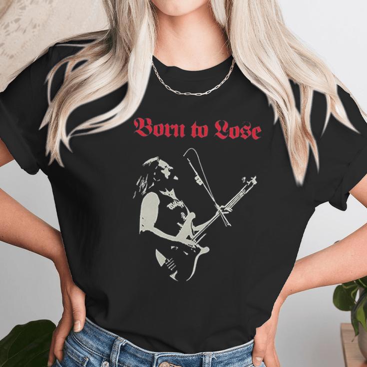 Lemmy Motor Head Born To Lose Live To Win Unisex T-Shirt Gifts for Her