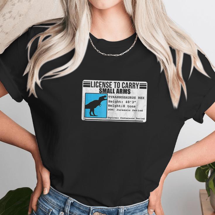 License To Carry Small Arms Tyrannosaurus Rex Unisex T-Shirt Gifts for Her