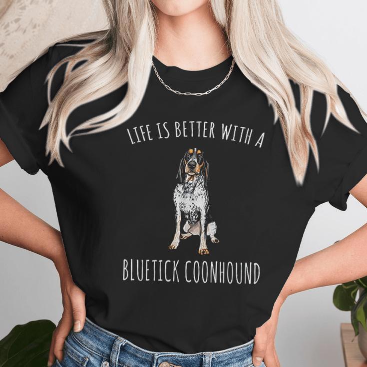 Life Is Better With A Bluetick Coonhound Dog Lover Unisex T-Shirt Gifts for Her