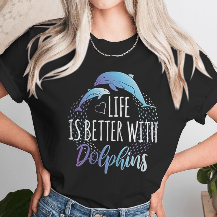 Life Is Better With Dolphins Unisex T-Shirt Gifts for Her