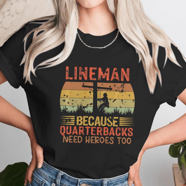 Lineman Because Quarterbacks Need Heroes Too Vintage Electric Cable Unisex T-Shirt Gifts for Her