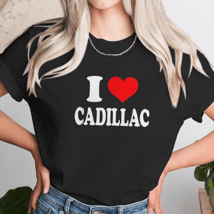 I Love Cadillac Unisex T-Shirt Gifts for Her