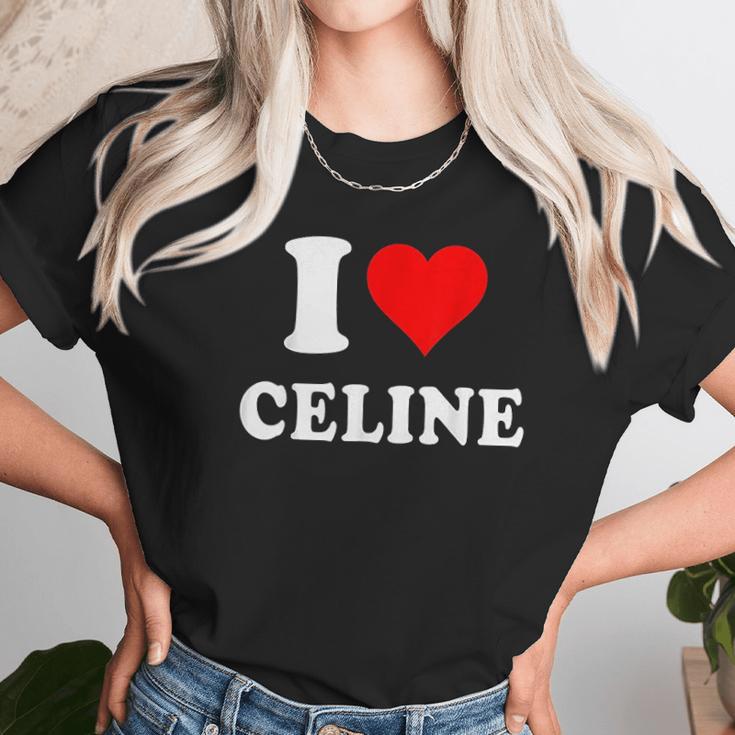 I Love Celine Love Heart Valentines Day Gift Unisex T-Shirt Gifts for Her