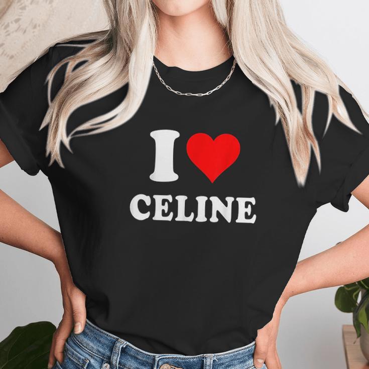 I Love Celine Love Heart Valentines Day Gift Unisex T-Shirt Gifts for Her