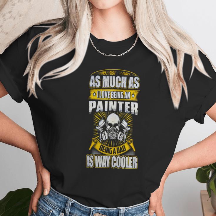 As Much As I Love Being A PainterShirts - Mens T-Shirt By American Apparel Unisex T-Shirt Gifts for Her