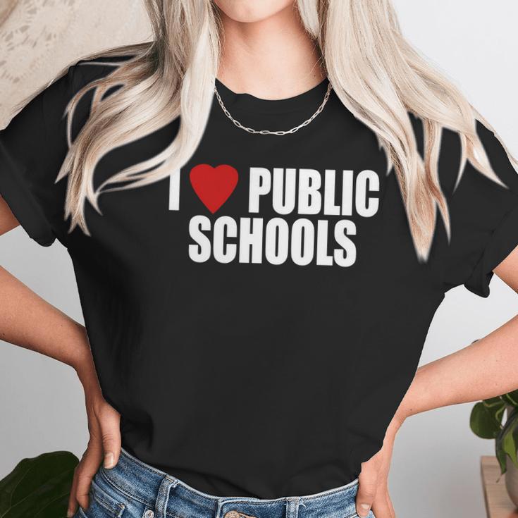 I Love Public Schools Unisex T-Shirt Gifts for Her