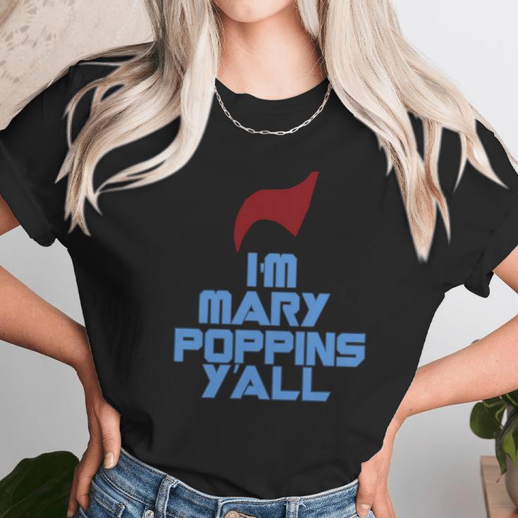 Im Mary Poppins Yall Funny T-Shirt Unisex T-Shirt Gifts for Her