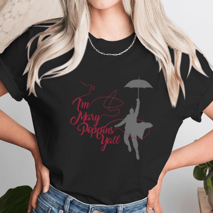 Im Mary Poppins Yall V2 T-Shirt Unisex T-Shirt Gifts for Her