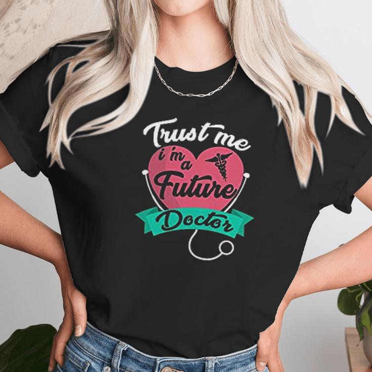 Medical Med Student Gift Trust Me Im A Future Doctor Unisex T-Shirt Gifts for Her