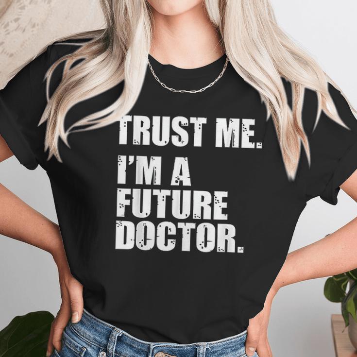 Medical Med Student Trust Me Im A Future Doctor Unisex T-Shirt Gifts for Her