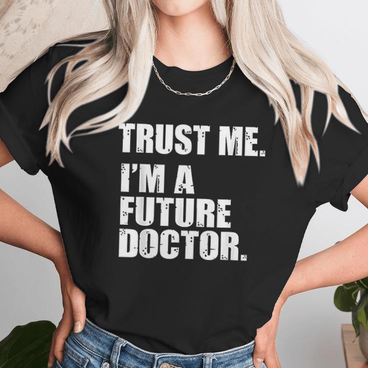 Medical Med Student Trust Me I Am A Future Doctor Unisex T-Shirt Gifts for Her