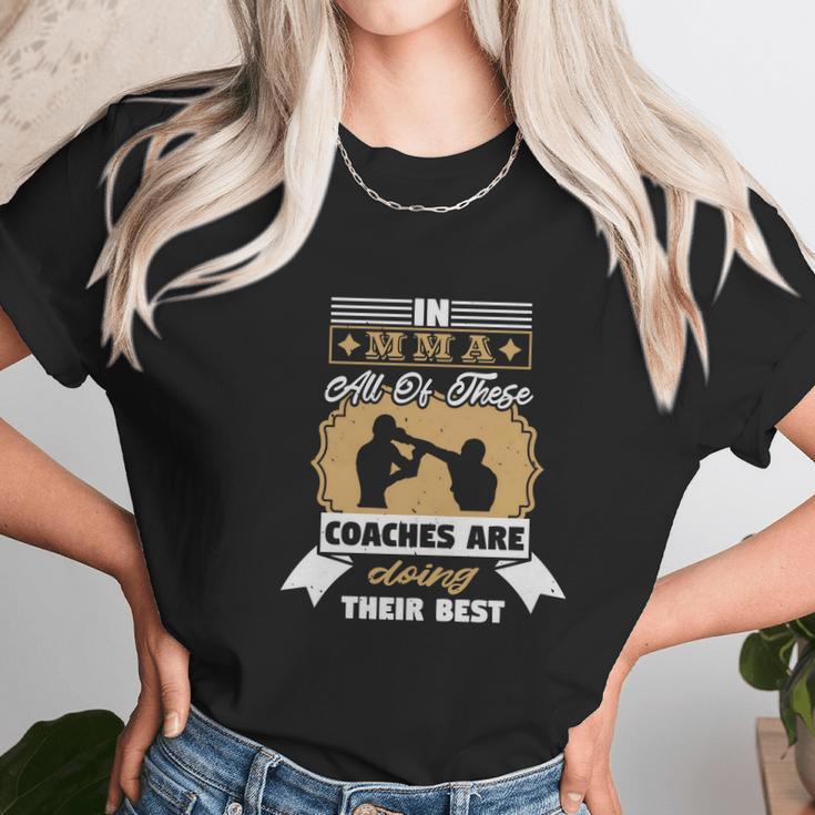 In Mma All Of These Coaches Are Doing Their Best Unisex T-Shirt Gifts for Her