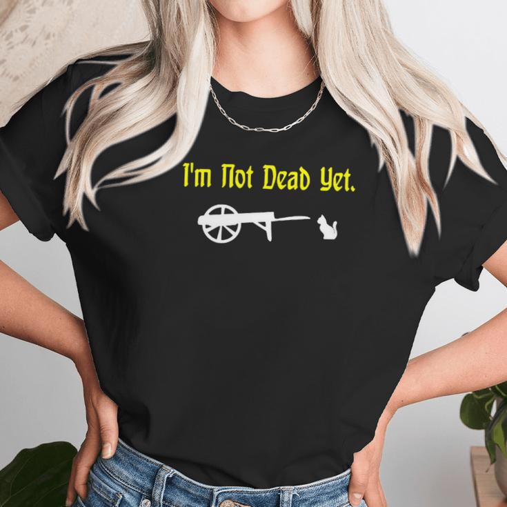 Monty Python Im Not Dead Yet Unisex T-Shirt Gifts for Her