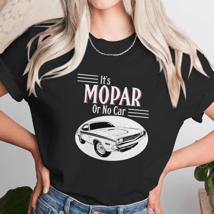 It Is Mopar Or No Car Unisex T-Shirt Gifts for Her