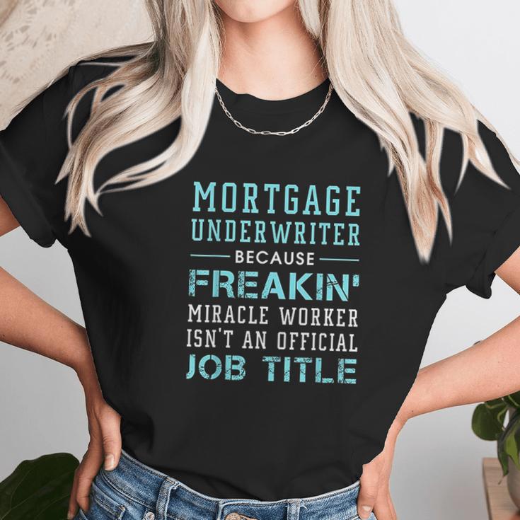 Mortgage Underwriter Mortgage Underwriter Gift Unisex T-Shirt Gifts for Her