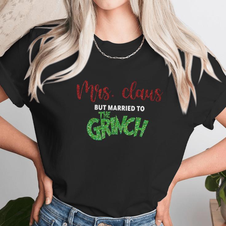 Mrs Claus Married To Grinch Unisex T-Shirt Gifts for Her