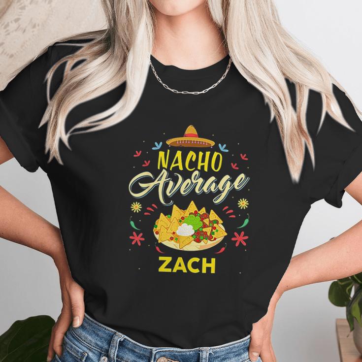 Nacho Average Zach Unisex T-Shirt Gifts for Her