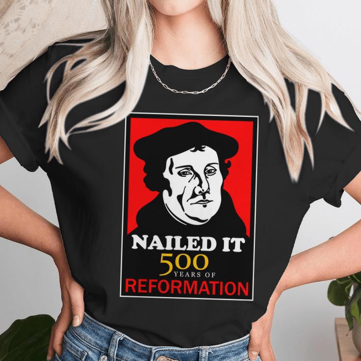 Nailed It Martin Luther 500 Years Of Reformation Unisex T-Shirt Gifts for Her