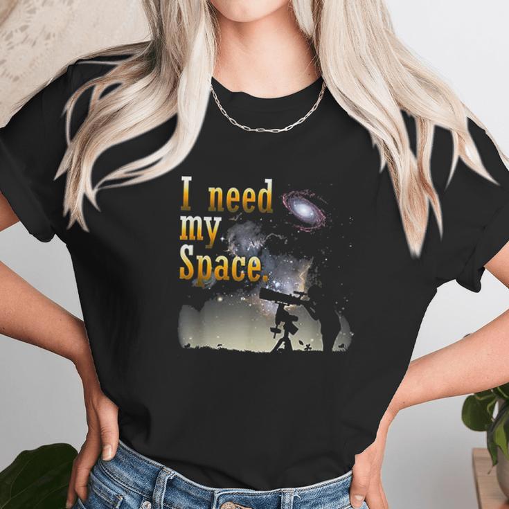 I Need My Space Funny Stargazer Astronomy Nerd Unisex T-Shirt Gifts for Her